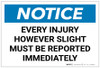 Notice: Every Injury However Slight Must Be Reported Immediately Landscape - Label