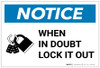 Notice: When In Doubt Lock It Out with Icon Landscape - Label Notice: When In Doubt Lock It Out with Icon Landscape - Label