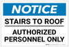 Notice: Stairs To Roof - Authorized Personnel Only Landscape - Label