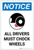 Notice: All Drivers Must Chock Wheels with Icon Portrait - Label