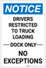 Notice: Drivers Restricted to Truck Loading Dock Only No Exceptions Portrait - Label