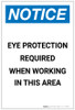Notice: Eye Protection Required When Working in This Area Portrait - Label Notice: Eye Protection Required When Working in This Area Portrait - Label