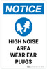 Notice: High Noise Area Wear Ear Plugs Portrait - Label Notice: High Noise Area Wear Ear Plugs Portrait - Label
