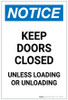 Notice: Keep Doors Closed Unless Loading Or Unloading Portrait - Label Notice: Keep Doors Closed Unless Loading Or Unloading Portrait - Label