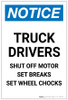 Notice: Truck Drivers Shut-Off Engine/Set Brakes/Set Wheel Chocks Portrait - Label Notice: Truck Drivers Shut-Off Engine/Set Brakes/Set Wheel Chocks Portrait - Label