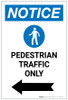 Notice: Pedestrian Traffic Only with Icon Arrow Left Portrait - Label Notice: Pedestrian Traffic Only with Icon Arrow Left Portrait - Label