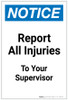 Notice: Report All Injuries To Your Supervisor Portrait - Label Notice: Report All Injuries To Your Supervisor Portrait - Label