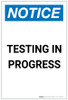 Notice: Testing In Progress Portrait - Label Notice: Testing In Progress Portrait - Label