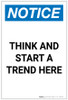 Notice: Think And Start A Trend Here Portrait - Label Notice: Think And Start A Trend Here Portrait - Label