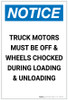 Notice: Truck Motors Must Be Off and Wheels Chocked During Loading Unloading Portrait - Label