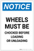 Notice: Wheels Must be Chocked Before Loading Unloading Portrait - Label