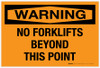 Warning: No Forklifts Beyond This Point - Label