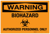 Warning: Biohazard - Authorized Personnel Only - Label
