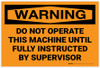 Warning: Machine Automatically Controlled Until Instructed By Supervisor - Label