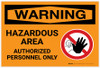 Warning: Hazardous Area Authorized Personnel Only - Label Warning: Hazardous Area Authorized Personnel Only - Label