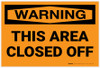 Warning: This Area Closed Off - Label Warning: This Area Closed Off - Label