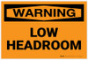 Warning: Low Headroom - Label Warning: Low Headroom - Label