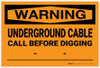 Warning: Underground Cable Call Before Digging - Label Warning: Underground Cable Call Before Digging - Label