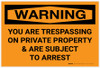 Warning: You Are Trespassing On Private Property And Are Subject To Arrest Landscape - Label Warning: You Are Trespassing On Private Property And Are Subject To Arrest Landscape - Label