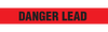 DANGER LEAD - Barricade Tape (Case of 12 Rolls)
