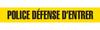 POLICE DEFENSE D'ENTRER - Barricade Tape (Case of 12 Rolls) POLICE DEFENSE D'ENTRER - Barricade Tape (Case of 12 Rolls)