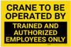 Crane to be Operated by Trained and Authorized Employees Only - Label