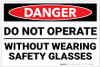 Danger: PPE Do Not Operate Without Safety Glasses - Label