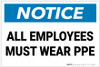 Notice: All Employees Must Wear PPE - Label