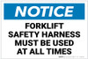 Notice: Forklift Safety Harness Must Be Used - Label Notice: Forklift Safety Harness Must Be Used - Label