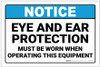 Notice: Eye and Ear Protection When Operating Machines - Label Notice: Eye and Ear Protection When Operating Machines - Label