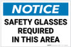 Notice: Safety Glasses Required In This Area - Label Notice: Safety Glasses Required In This Area - Label