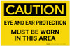 Caution: PPE Eye and Ear Protection Must be Worn in Area - Label Caution: PPE Eye and Ear Protection Must be Worn in Area - Label