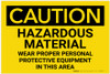 Caution: PPE Hazardous Material Wear PPE in This Area - Label Caution: PPE Hazardous Material Wear PPE in This Area - Label