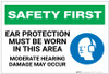 Safety First: Ear Protection Must Be Worn Moderate Hearing Damage - Label