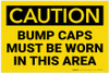 Caution: Bump Caps Worn Area - Label