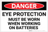 Danger: Eye Protection Required When Working On Batteries - Label