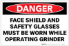 Danger: Wear Face Shield and Safety Glasses While Operating Grinder - Label Danger: Wear Face Shield and Safety Glasses While Operating Grinder - Label