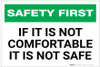 Safety First: If It Is Not Comfortable - It Is Not Safe - Label