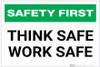 Safety First: Think Safe Work Safe - Label