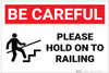 Be Careful: Please Hold On To Railing - Label Be Careful: Please Hold On To Railing - Label