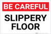 Be Careful: Slippery Floor - Label Be Careful: Slippery Floor - Label