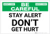 Be Careful: Stay Alert Don't Get Hurt - Label Be Careful: Stay Alert Don't Get Hurt - Label