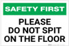 Safety First: Please Do Not Spit on The Floor - Label Safety First: Please Do Not Spit on The Floor - Label