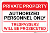 Private Property: Authorized Personnel Only Trespassers Will Be Prosecuted Landscape - Label