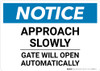 Notice: Approach Slowly Gate Will Open Automatically Landscape