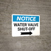 Notice: Water Valve Shut-Off with Right Arrow Landscape Notice: Water Valve Shut-Off with Right Arrow Landscape