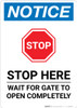 Notice: Stop - Wait For Gate To Open Completely Portrait Notice: Stop - Wait For Gate To Open Completely Portrait