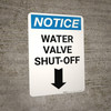 Notice: Water Valve Shut-Off with Down Arrow Portrait Notice: Water Valve Shut-Off with Down Arrow Portrait