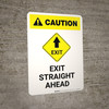 Caution: Exit Straight Ahead Portrait Caution: Exit Straight Ahead Portrait