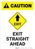Caution: Exit Straight Ahead Portrait Caution: Exit Straight Ahead Portrait